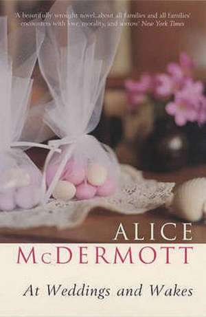 At Weddings and Wakes de Alice McDermott