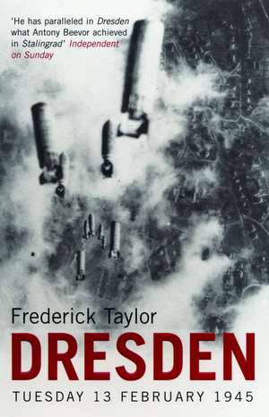 Dresden: Tuesday, 13 February 1945 de Frederick Taylor