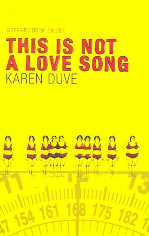 This is Not a Love Song de Karen Duve