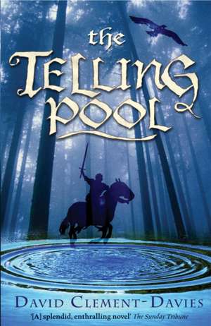 The Telling Pool de David Clement-Davies