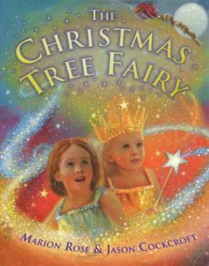 The Christmas Tree Fairy de Marion Rose