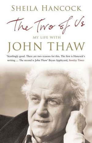 The Two of Us: My Life with John Thaw de Sheila Hancock