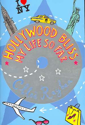 Hollywood Bliss - My Life So Far de Chloe Rayban