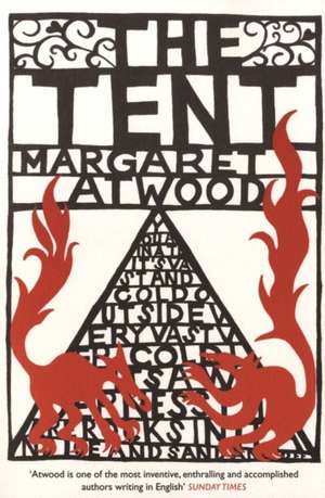 The Tent de Margaret Atwood