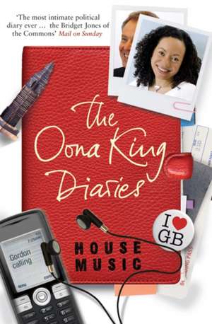 House Music: The Oona King Diaries de Oona King