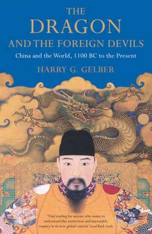 Gelber, H: The Dragon and the Foreign Devils de Harry G. Gelber