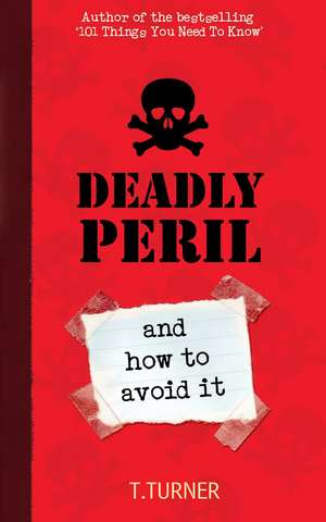 Deadly Peril: and how to avoid it de Tracey Turner