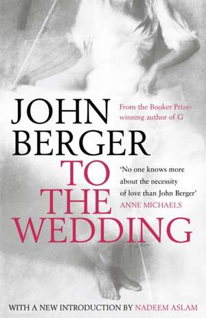 To the Wedding: rejacketed de John Berger