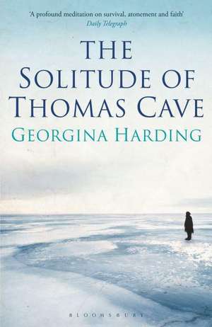 The Solitude of Thomas Cave: a haunting tale of survival in the Arctic de Georgina Harding