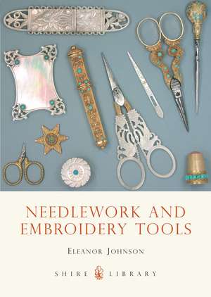 Needlework and Embroidery Tools de Eleanor Johnson