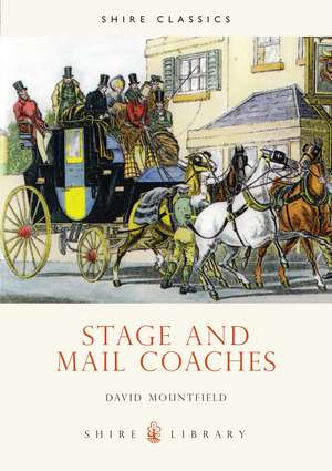 Stage and Mail Coaches de David Mountfield