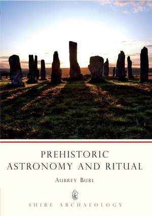 Prehistoric Astronomy and Ritual de Aubrey Burl