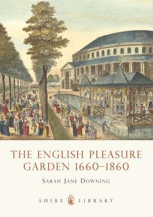 The English Pleasure Garden 1660-1860: An Illustrated Life of William Henry Fox Talbot, 'Father of Modern Photography', 1800 -1877 de Sarah-Jane Downing