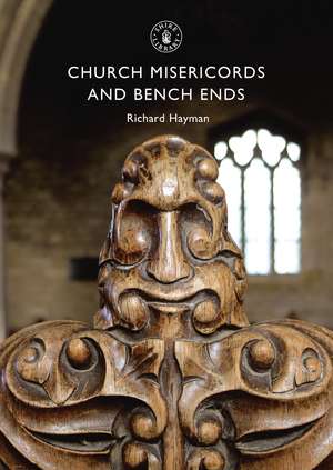 Church Misericords and Bench Ends de Richard Hayman