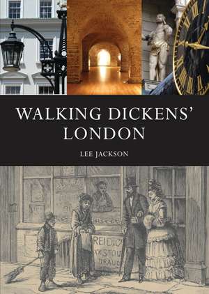 Walking Dickens’ London de Lee Jackson