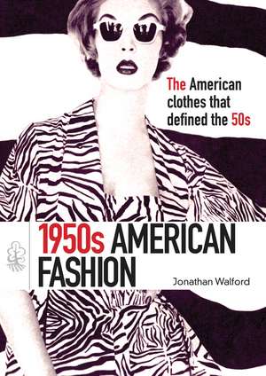 1950s American Fashion de Jonathan Walford