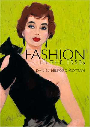 Fashion in the 1950s de Daniel Milford-Cottam