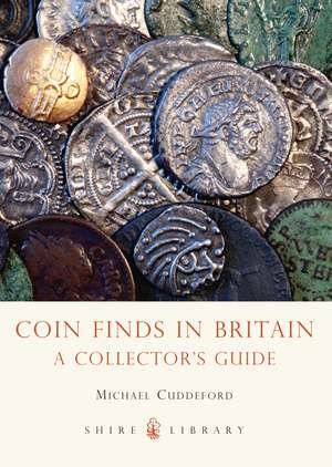 Coin Finds in Britain: A Collector’s Guide de Michael Cuddeford