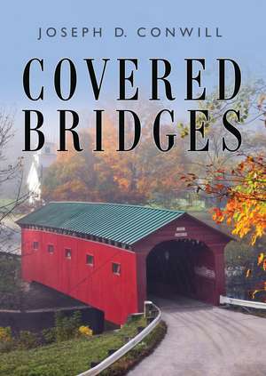 Covered Bridges de Joseph D Conwill