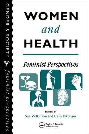 Women And Health: Feminist Perspectives de Sue Wilkinson