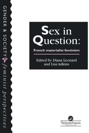 Sex In Question: French Feminism de Lisa Adkins