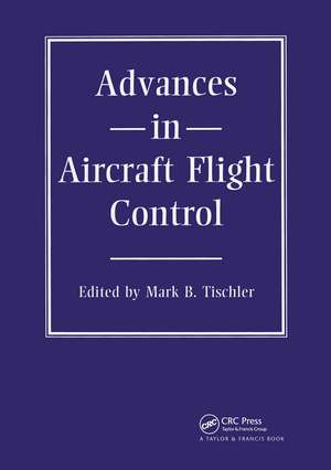 Advances In Aircraft Flight Control de M B Tischler