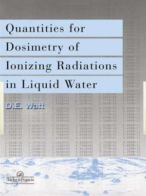 Quantities For Generalized Dosimetry Of Ionizing Radiations in Liquid Water de D E Watt