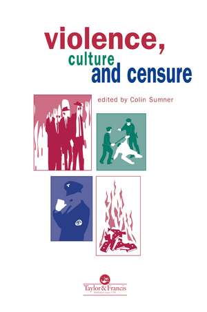 Violence, Culture And Censure de Professor Colin Sumner