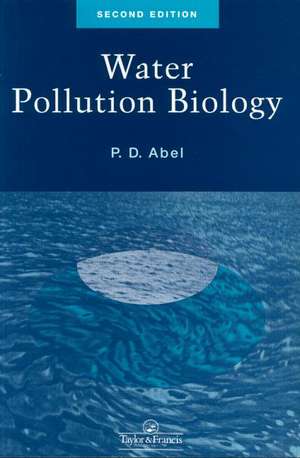 Water Pollution Biology de P.D. Abel