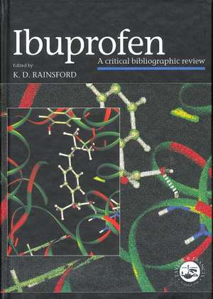 Ibuprofen: A Critical Bibliographic Review de Kim D. Rainsford