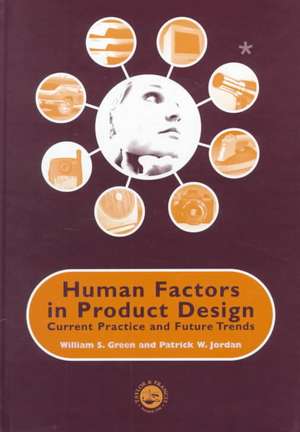 Human Factors in Product Design: Current Practice and Future Trends de W. Green