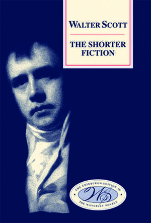 The Shorter Fiction de Sir Walter Scott