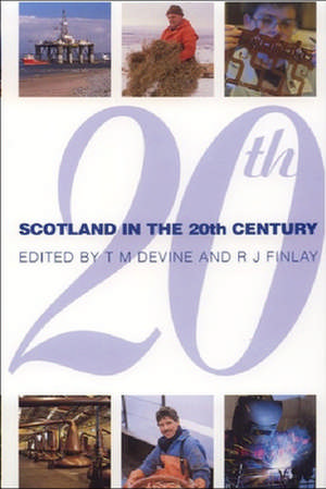 Scotland in the Twentieth Century de Tom M. Devine