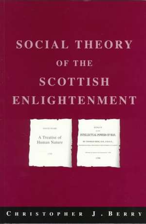 The Social Theory of the Scottish Enlightenment de Christopher J Berry