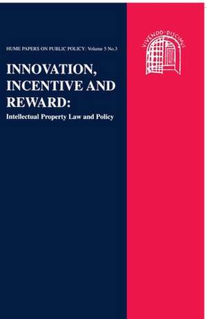 Innovation, Incentive and Reward: Hume Papers on Public Policy 5.3 de Hector Macqueen