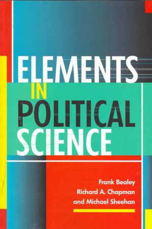 Elements in Political Science: A Reader de Frank Bealey