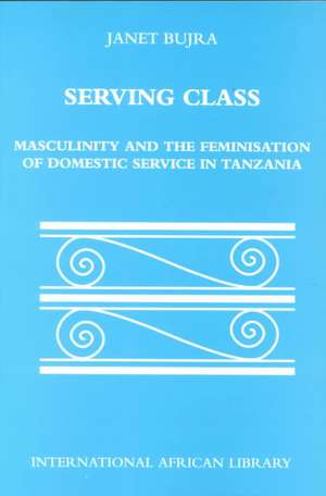 Bujra, J: Serving Class