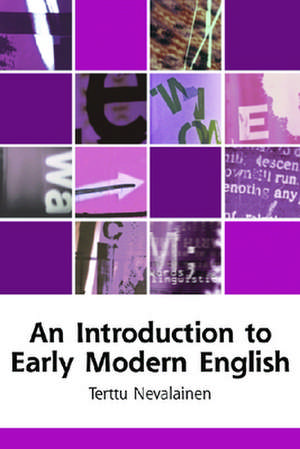 An Introduction to Early Modern English de Terttu Nevalainen