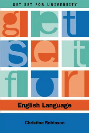 Get Set for English Language: Theory and Practice de Christine Robinson