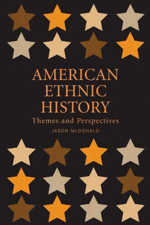 American Ethnic History de Jason J McDonald