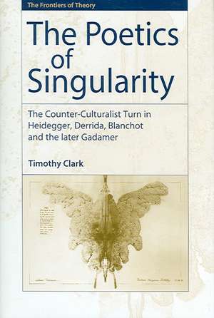 The Poetics of Singularity de Timothy Clark