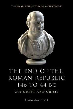 The End of the Roman Republic 146 to 44 BC de Catherine Steel