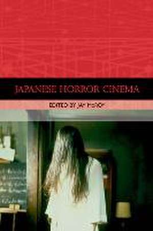 Japanese Horror Cinema de Jay McRoy