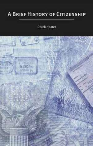 A Brief History of Citizenship de Derek Heater