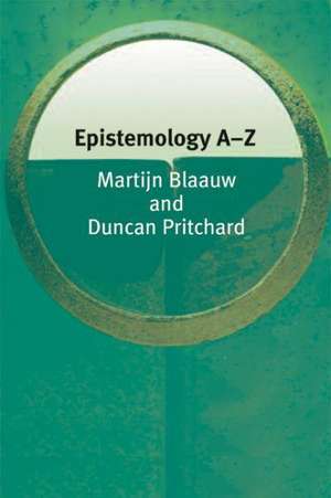 Epistemology A-Z de Martijn Blaauw