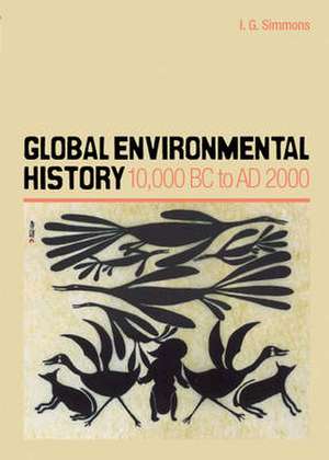 Global Environmental History de I. G. Simmons