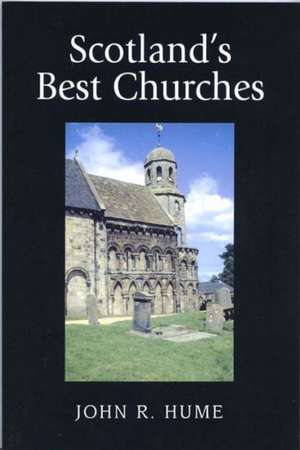 Scotland's Best Churches: Theories and Ideologies de John R. Hume