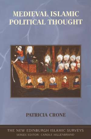 Medieval Islamic Political Thought. Patricia Crone: Pastoral, Politics and New Aestheticism de Patricia Crone