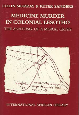 Medicine Murder in Colonial Lesotho de Colin Murray