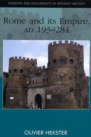 Rome and Its Empire, AD 193-284: An Introduction de Olivier Hekster